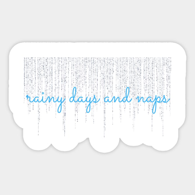 Rainy Days and Naps Sticker by RefinedApparelLTD